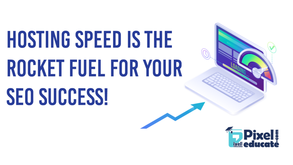 Hosting speed is the Rocket fue for your SEO Success